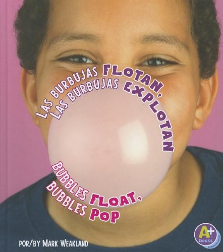 Las burbujas flotan, las burbujas explotan/Bubbles Float, Bubbles Pop (Comienza la Ciencia/Science Starts) (Spanish Edition) by Mark Weakland