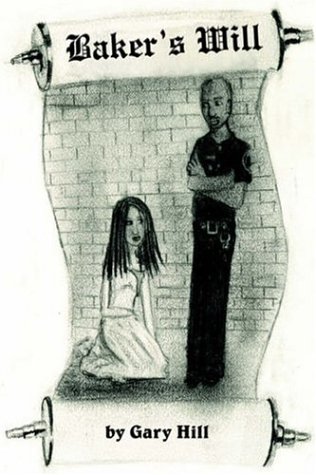 Baker's Will by Gary Hill