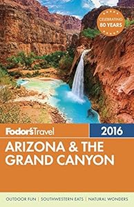 Fodor's Arizona &amp; the Grand Canyon 2016 by Fodor's