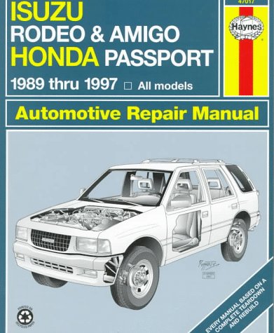 Haynes Isuzu Rodeo, Amigo & Honda Passport: 1989-1997 (Haynes Automotive Repair Manual Series) by Robert Maddox