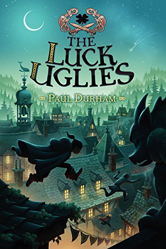 The Luck Uglies by Paul Durham
