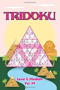 Tridoku Level 2: Medium Vol. 39: Play Triangle Sudoku With Solutions 9x9 Triangle Grids Medium Level Volumes 1-40 Variation Tridoku Travel Paper Logic ... Concentrate All Ages Kids to Adult Gifts