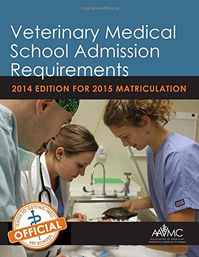 Veterinary Medical School Admission Requirements by Association of American Veterinary Medical Colleges (AAVMC)