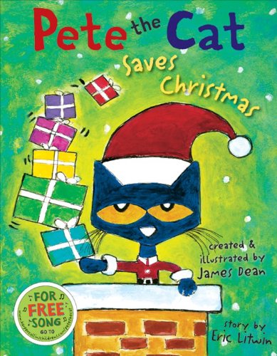 Pete the Cat Saves Christmas by James Dean
