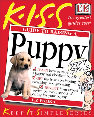 KISS Guide to Raising a Puppy by Liz Palika