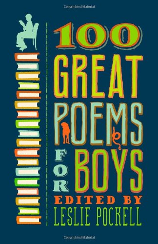 100 Great Poems for Boys by Leslie Pockell 
			
			
		
		
		
       	 
       		
       			(Editor)