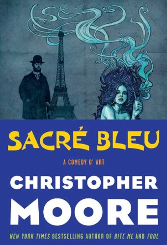 Sacre Bleu: A Comedy d'Art by Christopher Moore