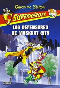Superheroes 1. Los defensores de Muskrat City