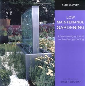 Low Maintenance Garden by Andi Clevely  ,