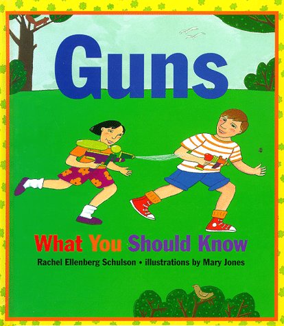 Guns: What You Should Know by Mary Jones