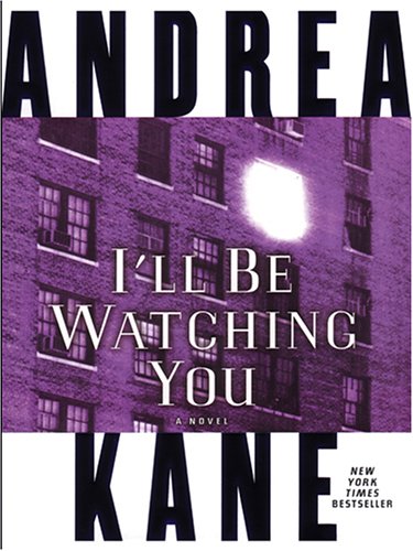 I'll Be Watching You by Andrea Kane