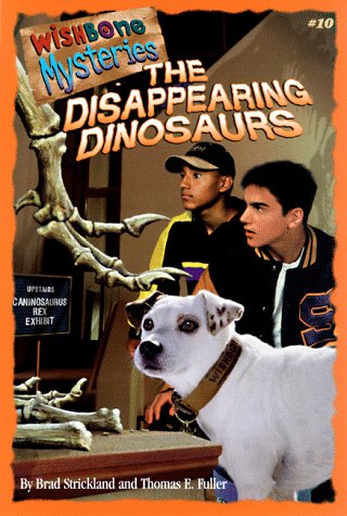 The Disappearing Dinosaurs (Wishbone Mysteries) by Brad Strickland