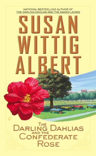 The Darling Dahlias and the Confederate Rose by Susan Wittig Albert