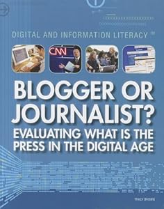 Blogger or Journalist? Evaluating What Is the Press in the Digital Age