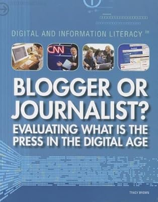 Blogger or Journalist? Evaluating What Is the Press in the Digital Age