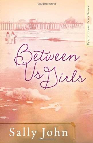 Between Us Girls by Sally John
