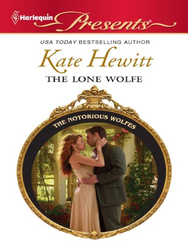 The Lone Wolfe (The Notorious Wolfes Book 8) by Kate Hewitt