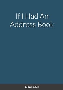 If I Had An Address Book by Bob Mitchell