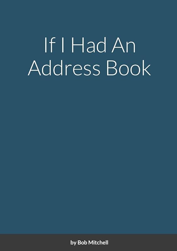 If I Had An Address Book by Bob Mitchell