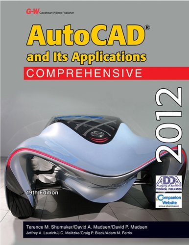 AutoCAD and Its Applications Comprehensive 2012 by Terence M. Shumaker