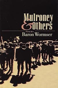 Mulroney & Others by Baron Wormser