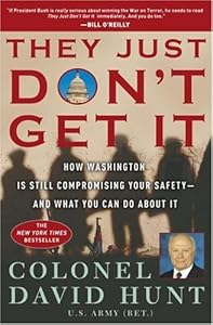 They Just Don't Get It: How Washington Is Still Compromising Your Safety--and What You Can Do About It