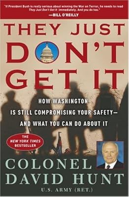 They Just Don't Get It: How Washington Is Still Compromising Your Safety--and What You Can Do About It