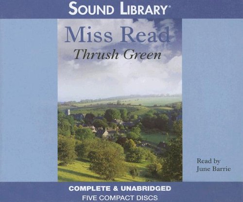 Thrush Green (Thrush Green Series, Book 1) by Miss Read