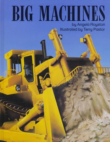Big Machines by Angela Royston