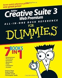Adobe Creative Suite 3 Web Premium All-in-One Desk Reference For Dummies (For Dummies (Computers))