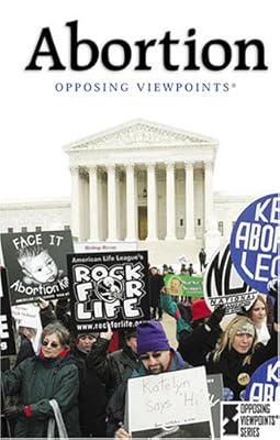 Opposing Viewpoints Series - Abortion (hardcover edition)