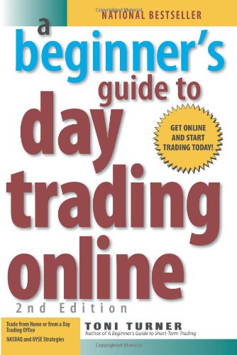 A Beginner's Guide to Day Trading Online by Toni Turner