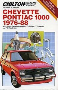 Chevette and Pontiac T1000, 1976-88 (Chilton's Repair & Tune-Up Guides)