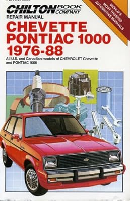 Chevette and Pontiac T1000, 1976-88 (Chilton's Repair & Tune-Up Guides)
