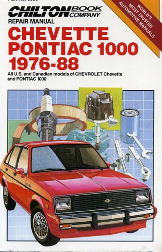 Chevette and Pontiac T1000, 1976-88 (Chilton's Repair & Tune-Up Guides) by Chilton