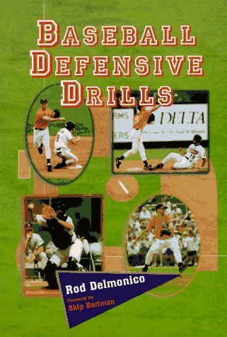 Baseball Defensive Drills by Rod Delmonico