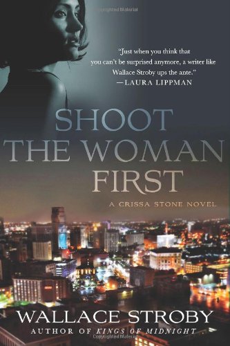 Shoot the Woman First by Wallace Stroby