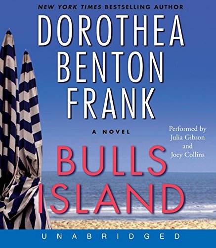 Bulls Island Unabridged CD by Dorothea Benton Frank