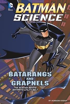 Batarangs and Grapnels: The Science Behind Batman's Utility Belt