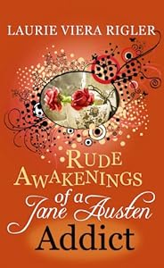 Rude Awakening of a Jane Austen Addict by Laurie Viera Rigler