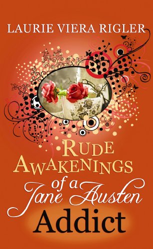 Rude Awakening of a Jane Austen Addict by Laurie Viera Rigler