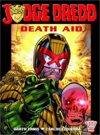 Judge Dredd: Death Aid : Featuring Return of the King and Christmas Whti Attitude by Garth Ennis