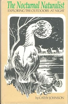 The Nocturnal Naturalist: Exploring the Outdoors at Night