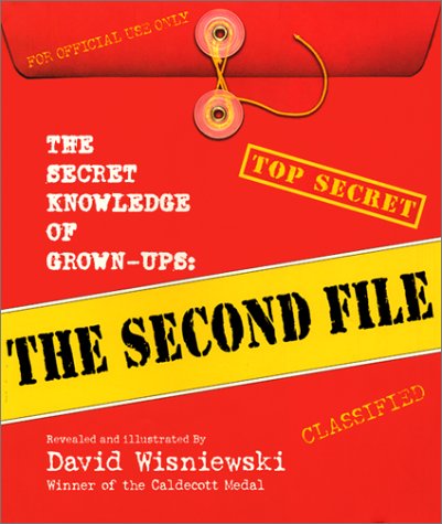 The Secret Knowledge of Grown-ups: The Second File by David Wisniewski