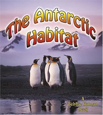 The Antarctic Habitat (Introducing Habitats)