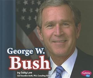 George W. Bush (Pebble Plus)