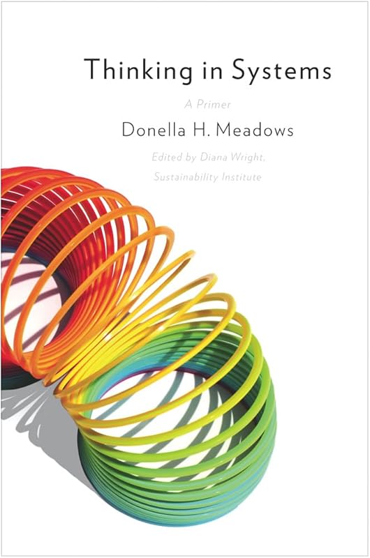 Thinking in Systems: International Bestseller by Donella H. Meadows