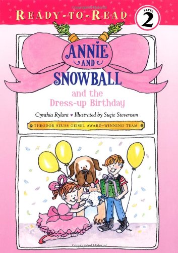Annie and Snowball and the Dress-up Birthday by Cynthia Rylant