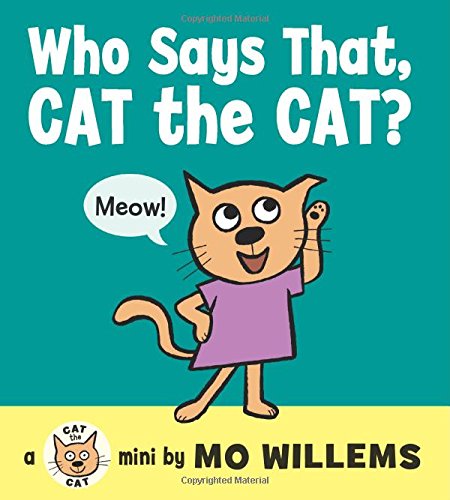 Who says that, Cat the cat? by Mo Willems