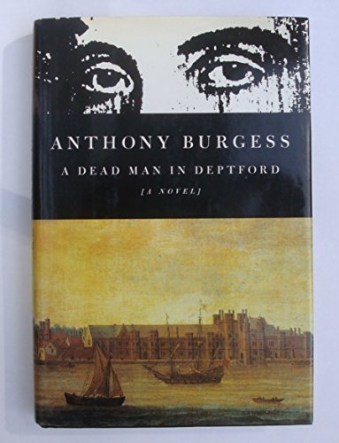 A Dead Man in Deptford by Anthony Burgess